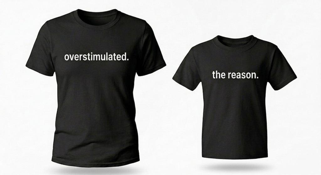 "Overstimulated" + "The Reason" T-Shirt Set